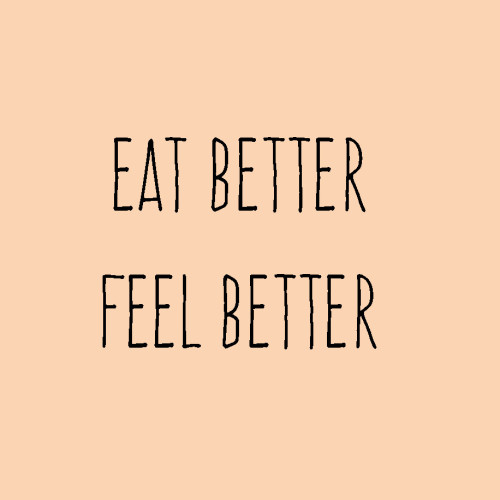 EAT BETTER FEEL BETTER